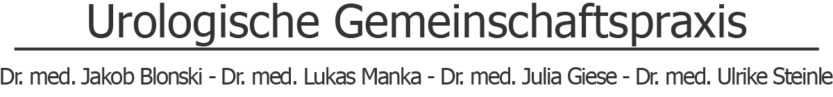 Urologische Gemeinschaftspraxis – Dr. med. Jakob Blonski, Dr. med. Lukas Manka, Dr. med. Julia Giese, Dr. med. Ulrike Steinle